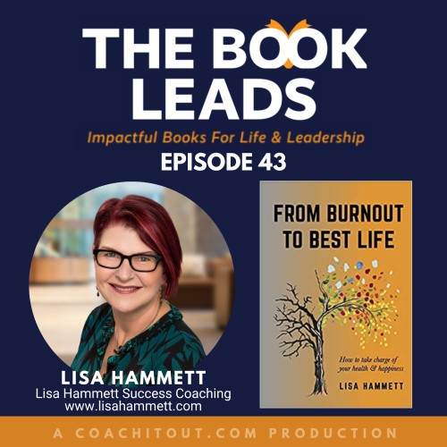 Lisa Hammett The Book Leads Podcast Episode 43 From Burnout to Best Life
