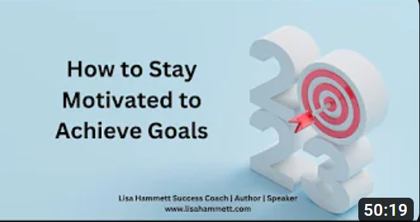 How to Stay Motivated to Achieve Goals